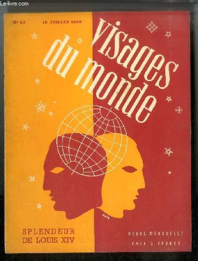Visages du monde n 57 - Splendeur de Louis XI - Splendeur de Louis XIV par Jean Pierre Maxence, Louis XIV et l'enfance ou le sourire de Versailles par Edmond Pilon, Marly, maison des champs de Louis XIV par Emile Magne, Les grands travaux du grand sicle