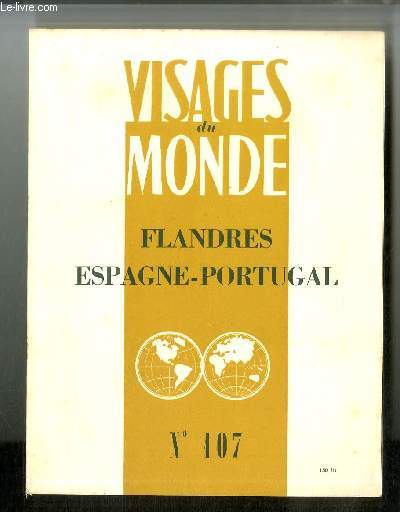 Visages du monde n 107 - Flandres - Espagne - Portugal - Jean Van Eyck au Portugal et en Espagne - Flamands et Espagnols - Flamands et portugais - Rubens en Espagne