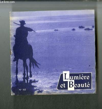 Lumire et Beaut n 162 - En Camargue, Dans le marais Camarguais, Ciel d'orage, Bandido, Le retour du vainqueur