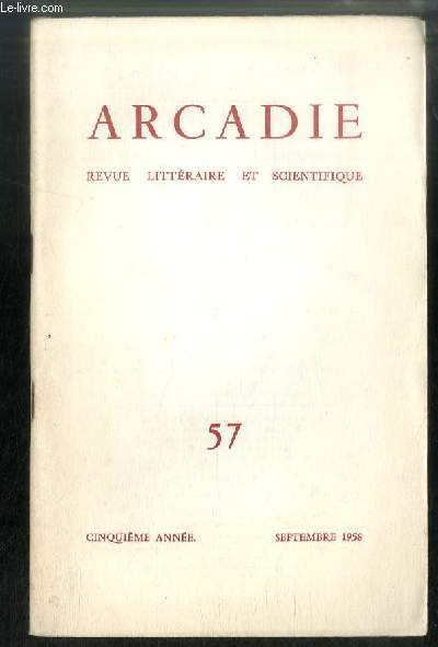 ARCADIE n 57 - Le combat d'Arcadie, Il est parti par boris Arnold, Le vrai miroir par Carole Lewis, Une interprtation sexuelle de l'histoire, de G. Rattray Taylor par Serge Talbot, Une gaffe par Robert Seprin, Vacances au pays vert par Jean Louis Verger