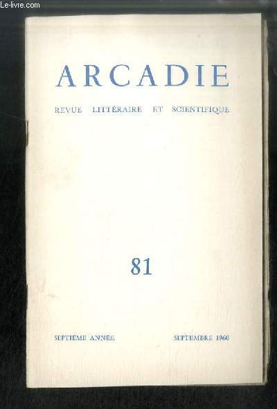 ARCADIE n 81 - Pome, par Yves Masselot - Bilan, par Andr Baudry - Saint Thomas fut-il un Arcadien ? par Marc Daniel - Avant le jour, par Francis Houle - Roger Stphane prsente T.E. Lawrence, par Serge Talbot - L'homosexualit masculine, par le docteur