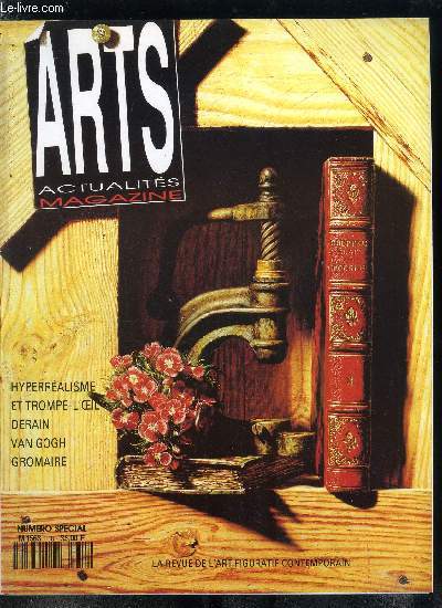 Arts actualits magazine n 18 - Hyperralisme et trompe l'oeil, Nadine Leprince, Pascal Chove, Akos Szabo, Jacques Poirier, Nicolae Maniu, Alain Paliotti, Van Gogh 1853-1890 par Christian Germak, Dodat de Sverac, l'univers pictural par Jean Bernard