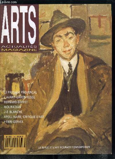 Arts actualits magazine n 33 - 1845-1874 le paysage provenal et l'cole de Marseille avant l'impressionnisme par Nathalie Bertrand, L'avant garde russe (1905-1925) par Macha Daniel, Bernard Buffet, l'empire ou les plaisirs de la guerre par Christian