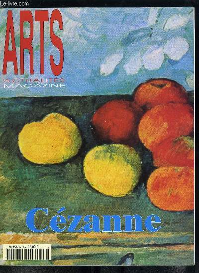 Arts actualits magazine n 58 - Czanne (1839-1906), L'oeuvre, Les baigneuses, une monumentale architecture vivante, La vie de Czanne, Czanne et ses amis, Le collectionneur Chocquet, Plein cadre, Riopelle