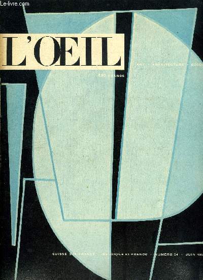 L'oeil n 54 - Au salon de mai, A Paris par Michel Butor, En Belgique par Marguerite Olivier, Au Portugal par Max Pol Fouchet, En Italie, En Grce par Patrick Leigh Fermor, Les grandes expositions d't, Une maison et ses tableaux a Londres