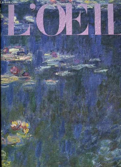 L'oeil n 197 - Au Louvre, nouvelle tape du ramnagement gnral, Les korwars de Nouvelle Guine hollandaise par Vincent Bounoure, Une chapelle oecumnique au Texas par Jean Patrice Marandel, Chez Monet, avec Vuillard et Roussel par Jacques Salomon