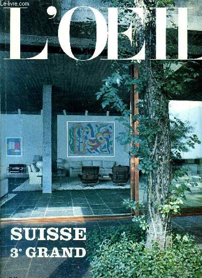 L'oeil n 232 - Suisse : 3e grand de l'art par Joseph Chazades, Felix Vallotton par Nicolas Henne, Rodolphe Topffer par Wolinski, Ascona : la collection cache dans la maison Breuer par Pierre Joly, La Banca della Svizzera Italania a Lugano par Pierre