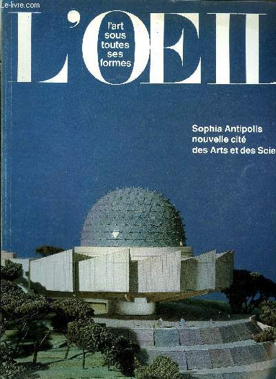 L'oeil n 324-325 - Sophia Antipolis, interview de Pierre Laffitte, Portrait sans fard de Sophia Antipolis par Pierre Joly, Construire une cit du futur, table ronde, Les Eaux, la terre, l'univers, a propos du Codex Hammer de Lonard de Vinci par Ren