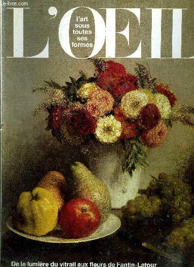 L'oeil n 329 - L'art du vitrail au muse de Romont par le dr Jean Fasel, L'atelier de Desportes par Georges de Lastic, Le souvenir de Luis de Camoens a Macao par Marie France Terlin, A propos de l'exposition Fantin Latour, les fleurs et les potes