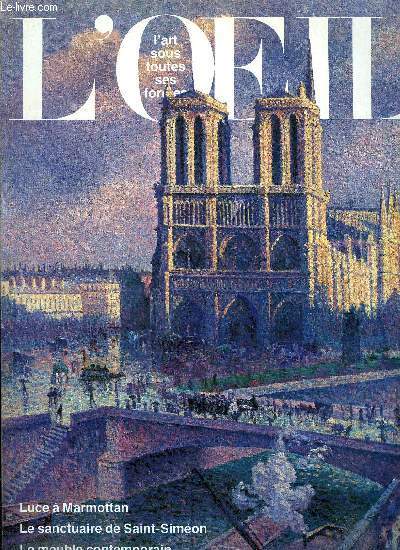 L'oeil n 332 - Le sanctuaire de Saint Simon par Grard Degeorge, Maximilien Luce et Notre Dame de Paris par Batrice de Verneilh, Un centre de tlvision pour Riyad par Pierre Joly, Une maison dans la campagne genevoise : passion du style, styles
