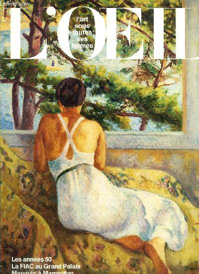 L'oeil n 399 - Une artiste mconnue, Rose Adlade Ducreux par Joseph Baillio, Nicolier : 80 pices ftent les 80 ans de la Maison par Monelle Hayot, Manguin, le fauve du bonheur par Gaston Diehl, Les annes 50 : pour mmoire par Philippe Piguet
