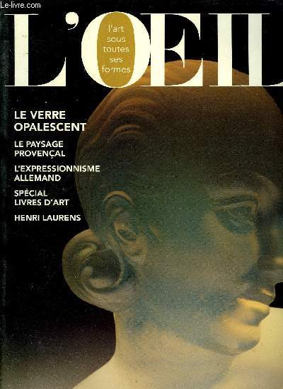 L'oeil n 447 - De la cration de l'oeil aux confrences du Metropolitan, rencontre avec Rosamond Bernier par Solange Thierry, Angelika Kauffmann par Claire Lise Bionda, Naissance de la commode par Xavier Narbats, Le paysage provenal