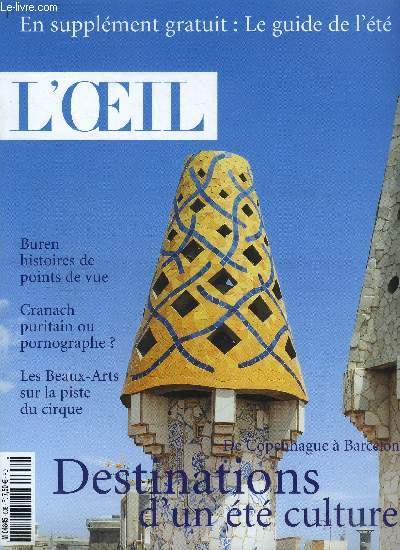 L'oeil n 538 - Copenhague, la cit des formes par Olivier Reneau, Un demi sicle de documenta par Philippe Piguet, Buren, histoires de points de vue par Paul Ardenne, Cranach : puritain ou pornographe ? par Manuel Jover, Gaudi ou le charme triomphal