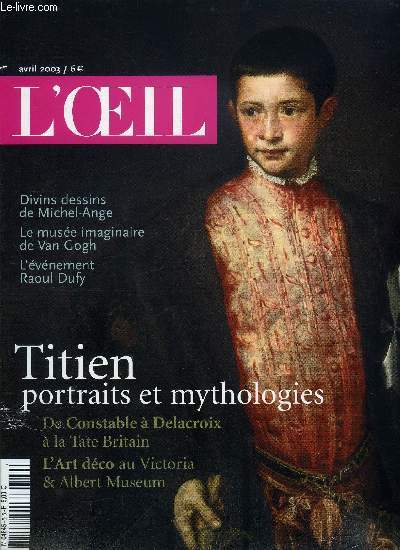 L'oeil n 546 - Raoul Dufy, loge de la vie par Philippe Piguet, Vincent un maitre sous influences par Guillaume Morel, Les divins dessins de Michel Ange par Manuel Jover, Titien Le Grand par Isabelle Bouvrande, Peintres anglais et romantiques franais