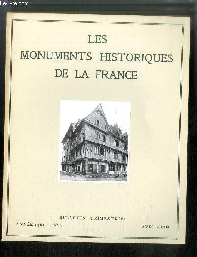 LES MONUMENTS HISTORIQUES DE LA FRANCE N 2 - Les travaux de l'glise Saint Pierre Le Guillard a Bourges et sa consolidation par R. Gauchery et M. Ranjard, Les maisons a pans de bois de Rouen par H. Jullien, La restauration de la salle des Gardes