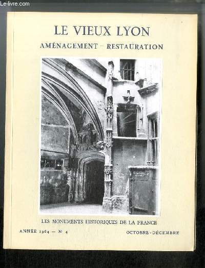 LES MONUMENTS HISTORIQUES DE LA FRANCE N 4 - Le vieux Lyon - amnagement, restauration