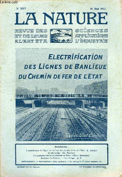 La nature n 2277 - L'lectrification des lignes de banlieue des chemins de fer de l'Etat par Soulier, Le lait crm par Porcher, L'organisation des Halles Centrales de Paris par Renouard.