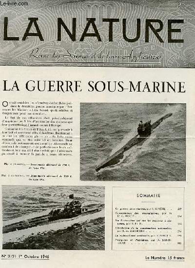 La nature n 3121 - La guerre sous-marine par Leprtre, Conservation des champignons par Merci, Un protozoaire qui tue les poissons  distance par RPD, L'volution de la construction automobile par Laborderie, La radio-activit artificielle par Benoits.