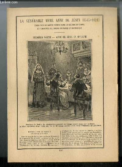 Vies des Saints n 1386 - La vnrable Mre Anne de Jsus (1545-1621) Coadjutrice de Sainte Thrse dans la rforme du Carmel et fondatrice de l'ordre en France et en Belgique - 1re partie : Anne de Jsus en Espagne