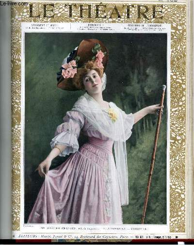 LE THEATRE N132 - Mlle Marthe Rgnier (rle de Jacqueline) - La passerelle (vaudeville) - Acadmie Nationale de Musique : L'tranger de V.D'Indy, article de Jullien. Opra COmique : Le jongleur de Notre Dame, miracle en 3 actes (pome de M.Lna, musique