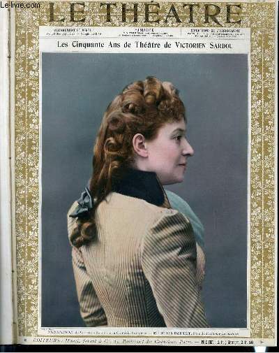 LE THEATRE N137 - Thermidor de V.Sardou  la COmdie Franaise - Mlle Julia Bartet (rle de Fabienne Lecoulteux) - Numro spcial sur les cinquante ans de thtre de Victorien Sardou. A propos de THermidor : V.Sardou et 