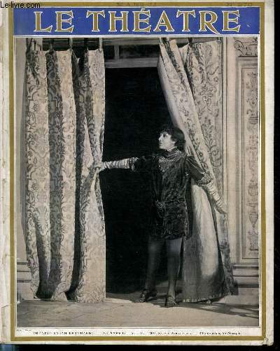 LE THEATRE N270 - Thtre S.Bernhardt - La beffa, de Benelli, adapt par Richepin - Mlle Sarah Bernhardt (rle de Giannetto Malespini), article de Copeau - Thtre national de l'Opra : La fte chez Thrse de C.Mends, musique de Hahn, article de..