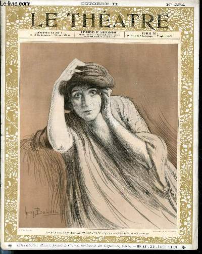 LE THEATRE N284 - Bethe Bady dans La vierge folle, d'aprs une affiche de Henry Bataille - La saison 1910-1911, article de Schneider. Thtre Antoine : Csar Birotteau d'E.Fabre, article d'Aderer. Thtre des nouveauts : L'enlvement des Sabines de..