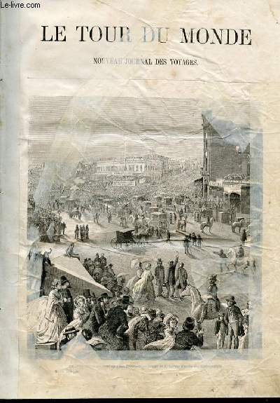 Le tour du monde - nouveau journal des voyages - livraison n105, 106 et 107. Voyage en Californie par Simonin (1859).