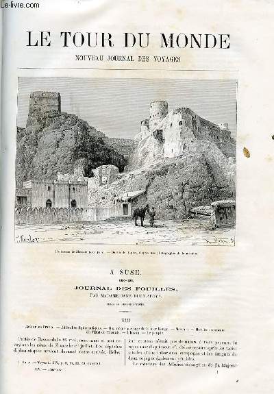 Le tour du monde - nouveau journal des voyages - livraison n1409, 1410, 1411, 1412 et 1413 - A Suse (1884-1886), journal des fouilles par Mme Jane Dieulafoy (suite).