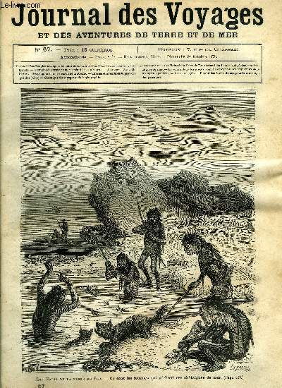 Journal des voyages et des aventures de terre et de mer n 67 - Les nains de la terre de feu - ce sont les femmes qui pchent ces chataignes de mer, Le volcan dans les glaces, chapitre X, L'emploi des fuses pendant les naufrages, A travers l'Australie