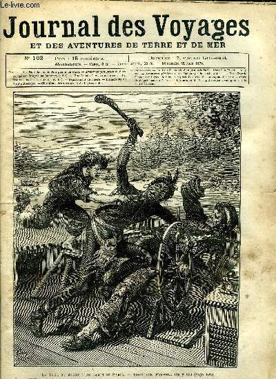 Journal des voyages et des aventures de terre et de mer n 102 - Le tour du monde d'un gamin de Paris - Tiens bon, Pierre : On y va, Aventures prilleuses de deux voyageurs franais au Dahomey, XIV, Une grande chasse, Le dpartement de l'Isre