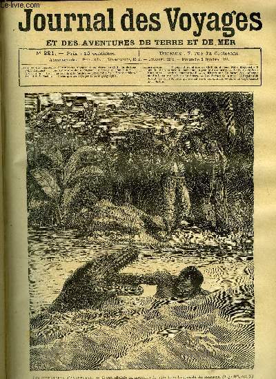 Journal des voyages et des aventures de terre et de mer n 221 - Les chercheurs d'aventures - il introduisit un morceau de bois dans la gueule du monstre, Le secret de l'or, chapitre V, A Khartoum, Les drames de la mer, chapitre III, Le dpartement