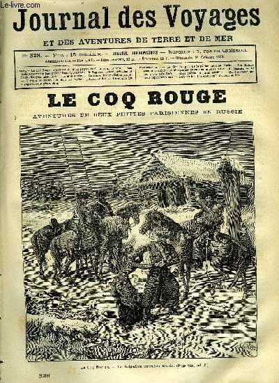 Journal des voyages et des aventures de terre et de mer n 328 - Le coq rouge - Le brigadier entraina Marie, Les robinsons marseillais, chapitre X, Le trsor des rois cafres, chapitre XVI, Voyages et dcouvertes dans les rgions polaires, chapitre VI