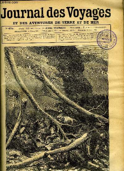 Journal des voyages et des aventures de terre et de mer n 425 - Les derniers des bois bruls - les arbres tombrent comme coups par une faux, Aventures d'un gamin de Paris au pays des tigres, La vie, les voyages et les exploits de Francis Drake