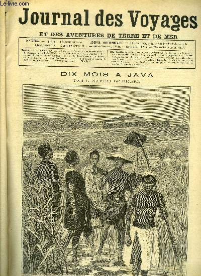 Journal des voyages et des aventures de terre et de mer n 734 - Dix mois a Java - Quelques uns s'arrtent pour voir passer le train, Les infiniement petits, Le dfil d'enfer, VIII, La mission Voituret, Papillon et Palazot, Le voeu sacrilge