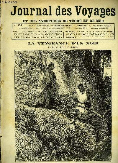 Journal des voyages et des aventures de terre et de mer n 737 - La vengeance d'un noir - Ils suivaient un sentier fort abrupt, La mission crampel, Le dfil d'enfer, Mon voyage a travers Madagascar, II, Duel de femmes, L'exposition Bonvalot, Impressions