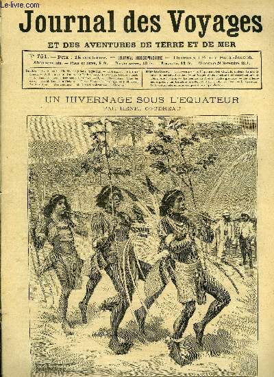 Journal des voyages et des aventures de terre et de mer n 751 - Un hivernage sous l'quateur par Henri Coudreau, Le cirque Zoulof, deuxime partie, Les femmes au Tonkin, La guerre a la mort, chapitre XI, Sous les eaux, VI, Le tarantass, Le club alpin