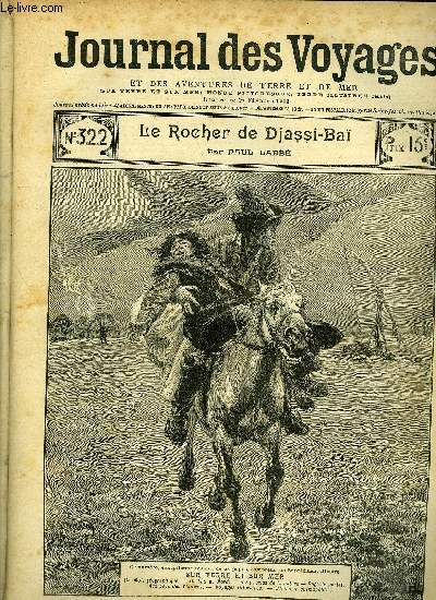 Journal des voyages et des aventures de terre et de mer n 322 - 2e srie - Le rocher de Djassi Ba par Paul labb, Au pays des coupeurs de ttes, VIII par Adolphe Combanaire, Le zouave de Malakoff, IV par Louis Boussenard, Destruction de Nikko, la cit