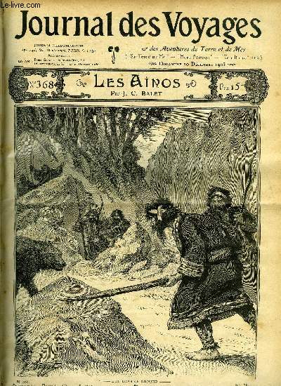 Journal des voyages et des aventures de terre et de mer n 368 - 2e srie - Les Anos par J. C. Balet, Evasion d'empereur, III par le capitaine Danrit, Dans les glaces du pole, l'automne polaire par Otto Sverdrup, Marko le brigand, II par Louis Boussenard