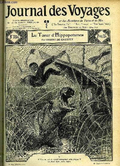 Journal des voyages et des aventures de terre et de mer n 384 - 2e srie - Le tueur d'hippopotame spar Habert de Genisset, Marko le brigand, IV par Louis Boussenard, Les dcouvreurs de crimes, Souvenirs d'un brave par P. Lemosof, Cartahut le matelot, XIV
