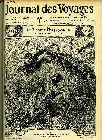 Journal des voyages et des aventures de terre et de mer n 384 - 2e srie - Le tueur d'hippopotame spar Habert de Genisset, Marko le brigand, IV par Louis Boussenard, Les dcouvreurs de crimes, Souvenirs d'un brave par P. Lemosof, Cartahut le matelot, XIV