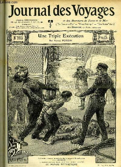 Journal des voyages et des aventures de terre et de mer n 385 - 2e srie - Une triple excution par Victor Forbin, Marko le brigand, V par Louis Boussenard, Le port d'Anvers, Les btes humaines de Barahona, Evasion d'empereur, VII par le capitaine Danrit