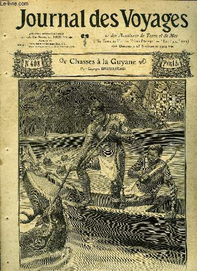 Journal des voyages et des aventures de terre et de mer n 408 - 2e srie - Chasses  la Guyane par Geroges Brousseau, Rallye-paper par Jules Lermina, Afridis et Waziris par Auguste Terrier, Le noir mustanger, XIX par Mayne Reid et F. Whittaker