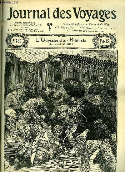 Journal des voyages et des aventures de terre et de mer n 430 - 2e srie - L'odyse d'un nihiliste par Michel Delines, Fiance mexicaine, III par Louis Boussenard, Perdus dans le dsert blanc par Guinnar Andersson, Mystre ville, X par William Cobb