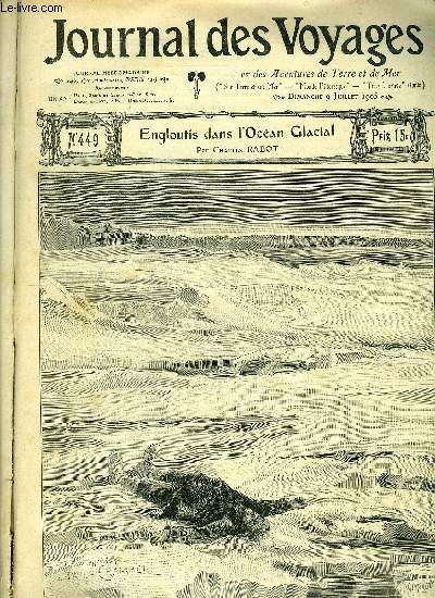 Journal des voyages et des aventures de terre et de mer n 449 - 2e srie - Engloutis dans l'Ocan glacial par Charles Rabot, La capture des lphants, To-ho, le tueur d'or, II par Jules Lermina, Monsieur le zoulou par Lon Carpentier, Le japon en fte