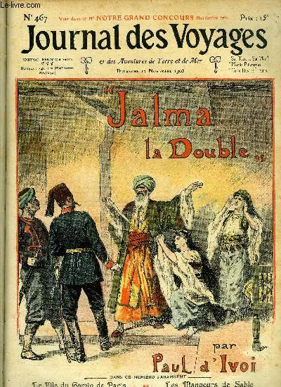 Journal des voyages et des aventures de terre et de mer n 467 - 2e srie - Jalma la double par Paul d'Ivoi, chez les sikhs du Pendjab, princesse et femme du peuple par Georges Moynet, Le fils du gamin de Paris par Louis Boussenard, Les mangeurs de sable