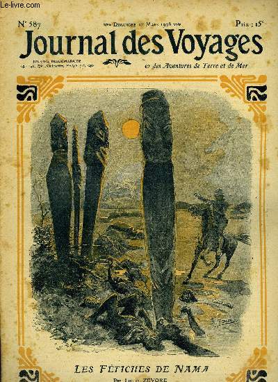 Journal des voyages et des aventures de terre et de mer n 587 - 2e srie - Les ftiches de Nama par Lucien Zvore, Les gratteurs de ciel, vi par Louis Boussenard, Les ftes du mariage par Neil d'Arry, L'automobile de verre, II par Paul d'Ivoi, Une ferme