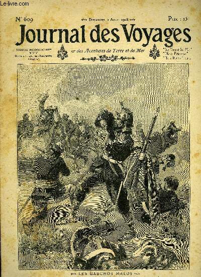 Journal des voyages et des aventures de terre et de mer n 609 - 2e srie - Les gauchos malos par Henry Leturque, Les journaux anglais et la toilette du roi Edouard par Lon Charpentier, Sous les griffes du monstre, VIII par Ren Thvenin, Le retour