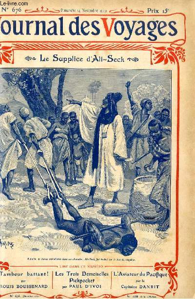 Journal des voyages et des aventures de terre et de mer n 676 - 2e srie - Le supplice d'Ali Seck par Paul Clermont, Tambour battant, IV par Louis Boussenard, Des cannibales adoucis par A. Caseneuve, Les 3 demoiselles pickpocket, VII par Paul d'Ivoi