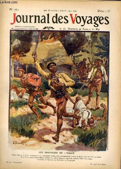 Journal des voyages et des aventures de terre et de mer n 761 - 2e srie - Les sauvages de l'Assam par Victor Forbin, Le secret de l'ile bleue, III par Jules Lermina, Cake walk ail par Emile Rey, Les coureurs de llanos, V par Henry Leturque, Figures